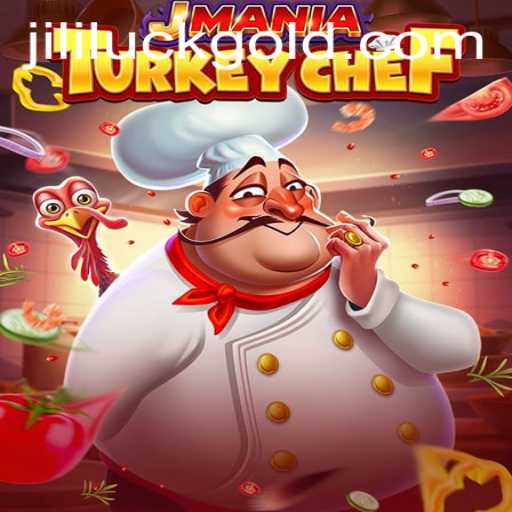 Delve into the Exciting World of JManiaTurkeyChef and Uncover the Secrets of JiliLuck